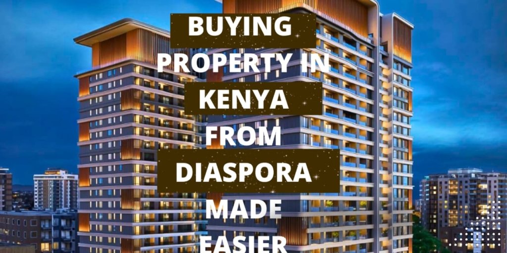 Best diaspora remittance when buying property in Kenya