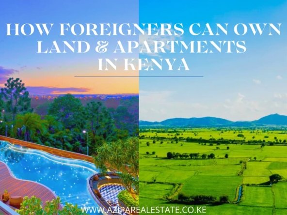 Can a foreigner own property in Kenya