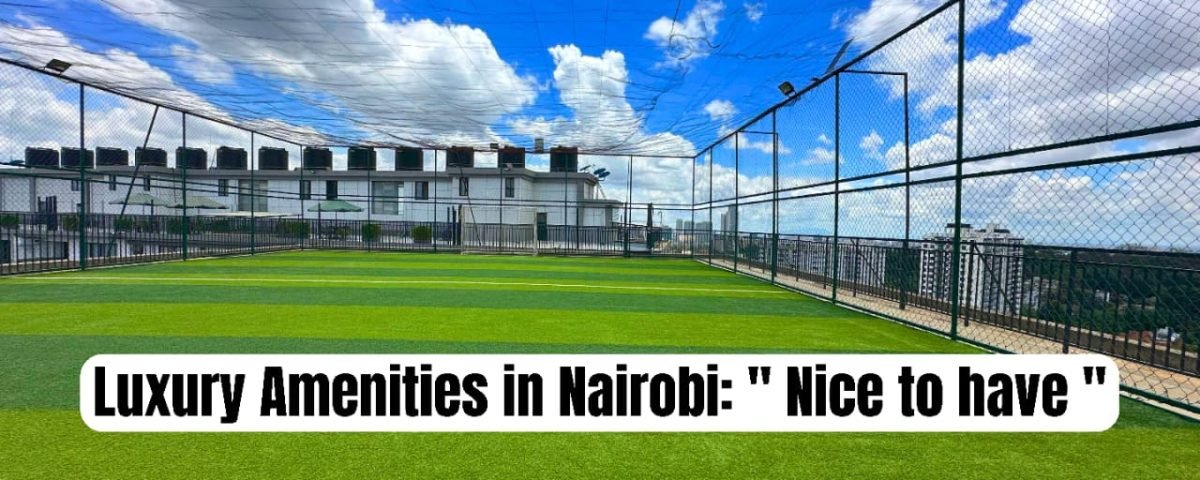 Luxury amenities in Nairobi apartments