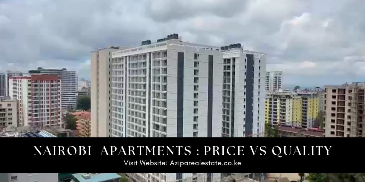 Nairobi apartments Price vs Quality